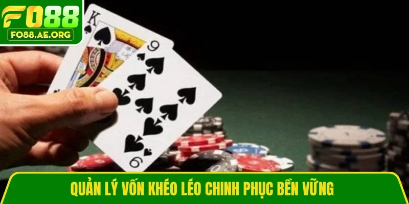 Quản lý vốn khéo léo chinh phục bền vững 